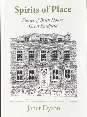 Spirits of Place: Stories of Brick House, Great Bardfield